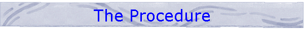 The Procedure